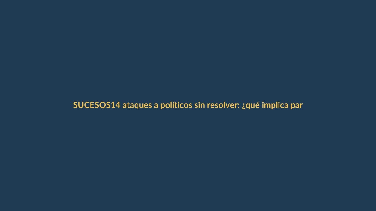 14 ataques a políticos sin resolver: ¿qué implica para Ecuador?
