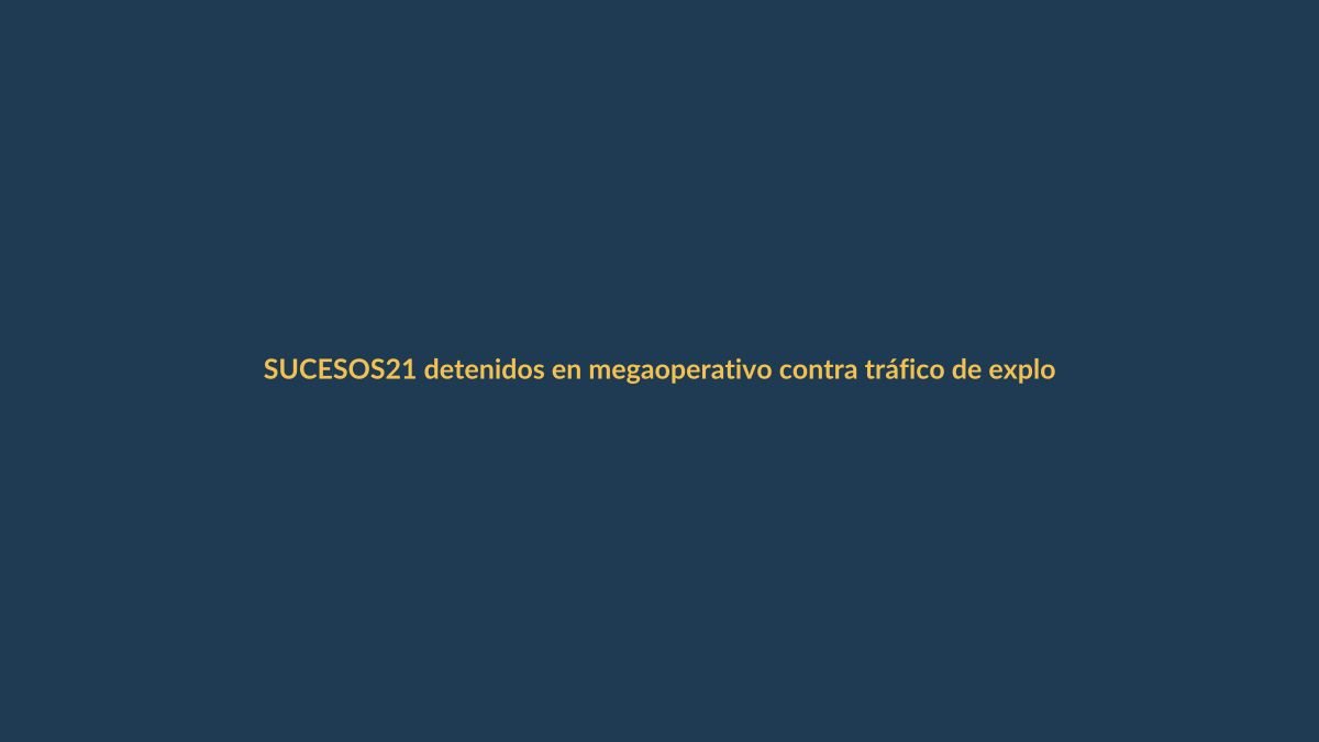 21 detenidos en megaoperativo contra tráfico de explosivos desde Perú y Colombia