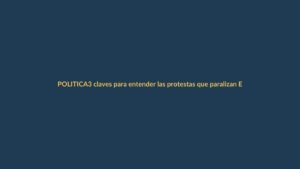 3 claves para entender las protestas que paralizan Ecuador y qué esperar en Loja