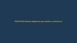 45 debates obligatorios para alcaldes y prefectos en 2026: ¿qué cambia para los votantes de Loja?
