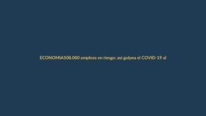 508.000 empleos en riesgo: así golpea el COVID-19 al Ecuador