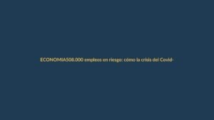508.000 empleos en riesgo: cómo la crisis del Covid-19 golpea a Ecuador y a Loja