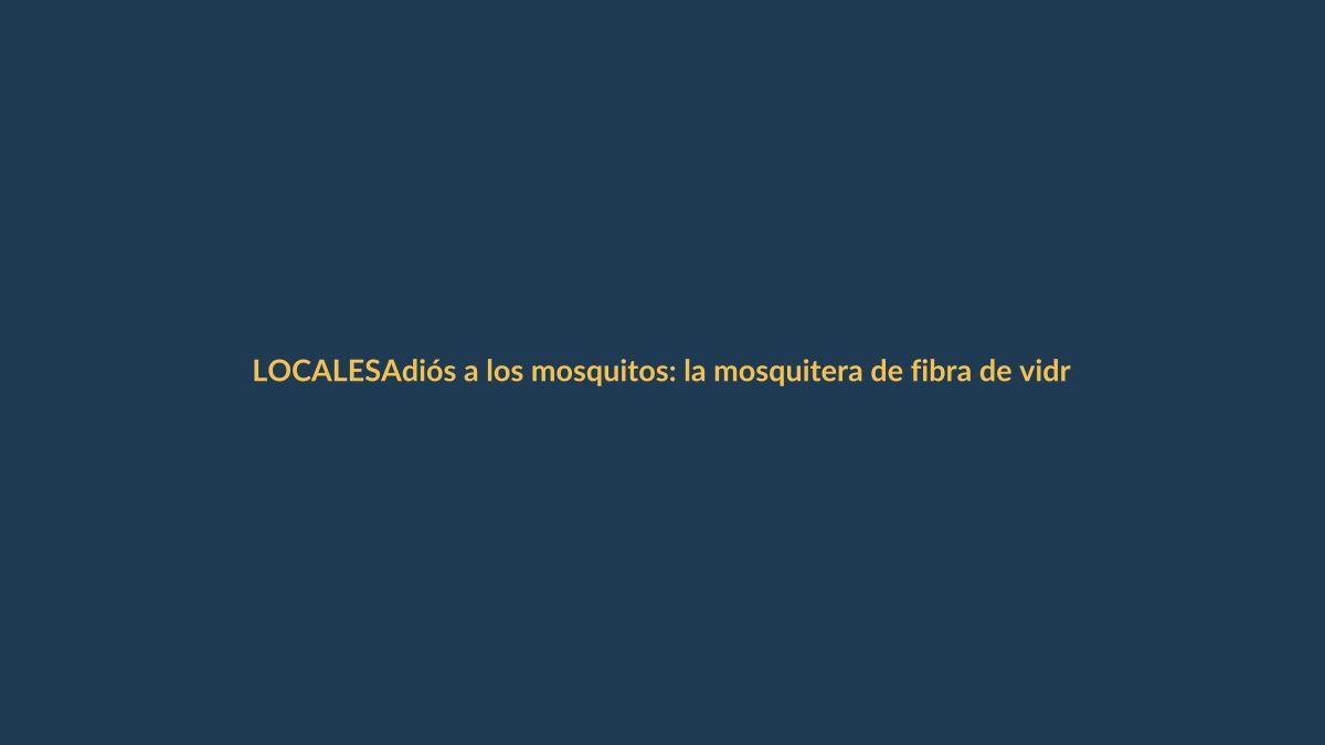 Adiós a los mosquitos: la mosquitera de fibra de vidrio que salvará tu verano en Loja