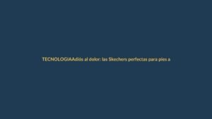 Adiós al dolor: las Skechers perfectas para pies anchos que necesita este verano