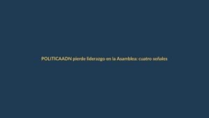 ADN pierde liderazgo en la Asamblea: cuatro señales de alerta para 2026