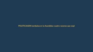ADN tambalea en la Asamblea: cuatro razones que explican su liderazgo en riesgo para 2026