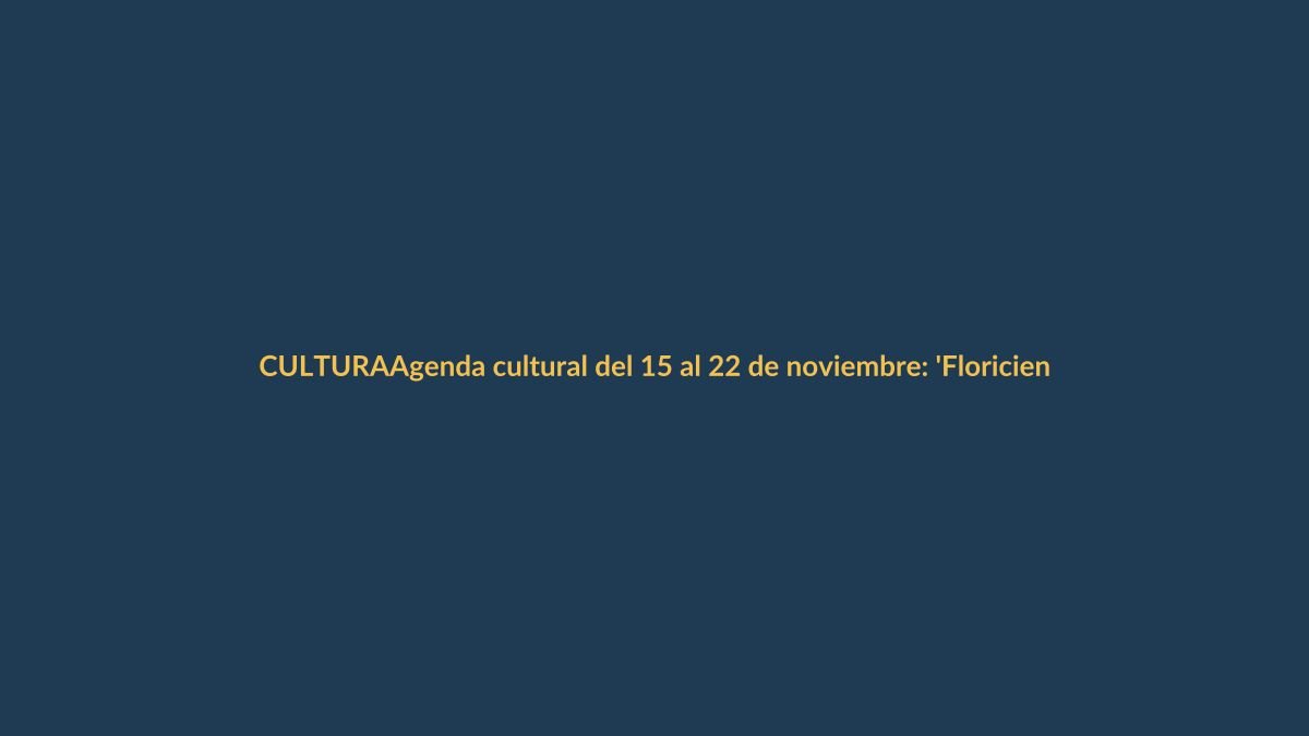 Agenda cultural del 15 al 22 de noviembre: ‘Floricienta’ y bandas locales en Loja