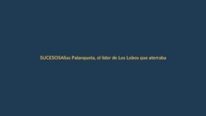 Alias Palanqueta, el líder de Los Lobos que aterraba Cuenca, cae en operativo de 2024