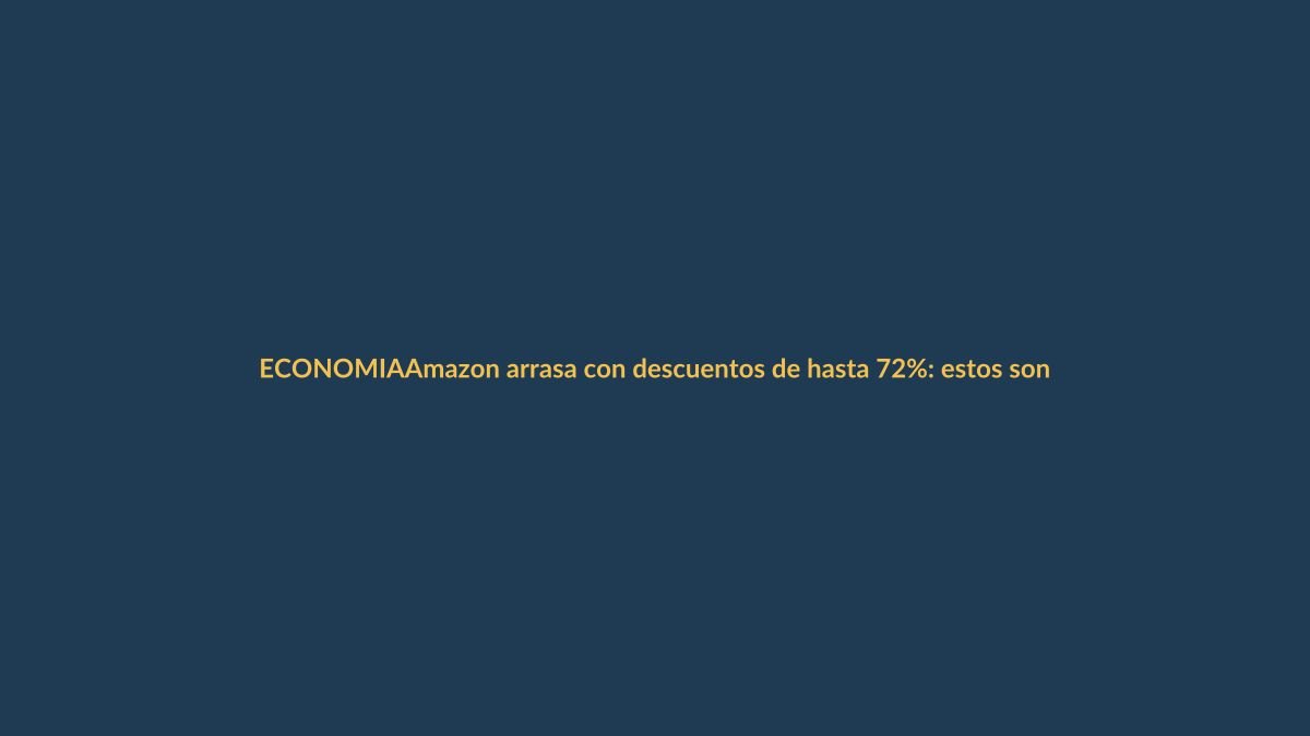 Amazon arrasa con descuentos de hasta 72%: estos son los chollos que no puedes dejar pasar en Ecuador