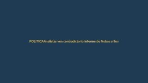 Analistas ven contradictorio informe de Noboa y lleno de promesas repetidas