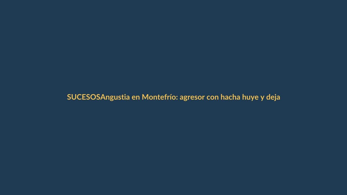 Angustia en Montefrío: agresor con hacha huye y deja un accidente