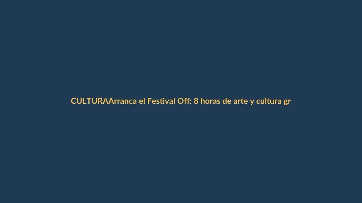 Arranca el Festival Off: 8 horas de arte y cultura gratuita este viernes en Loja
