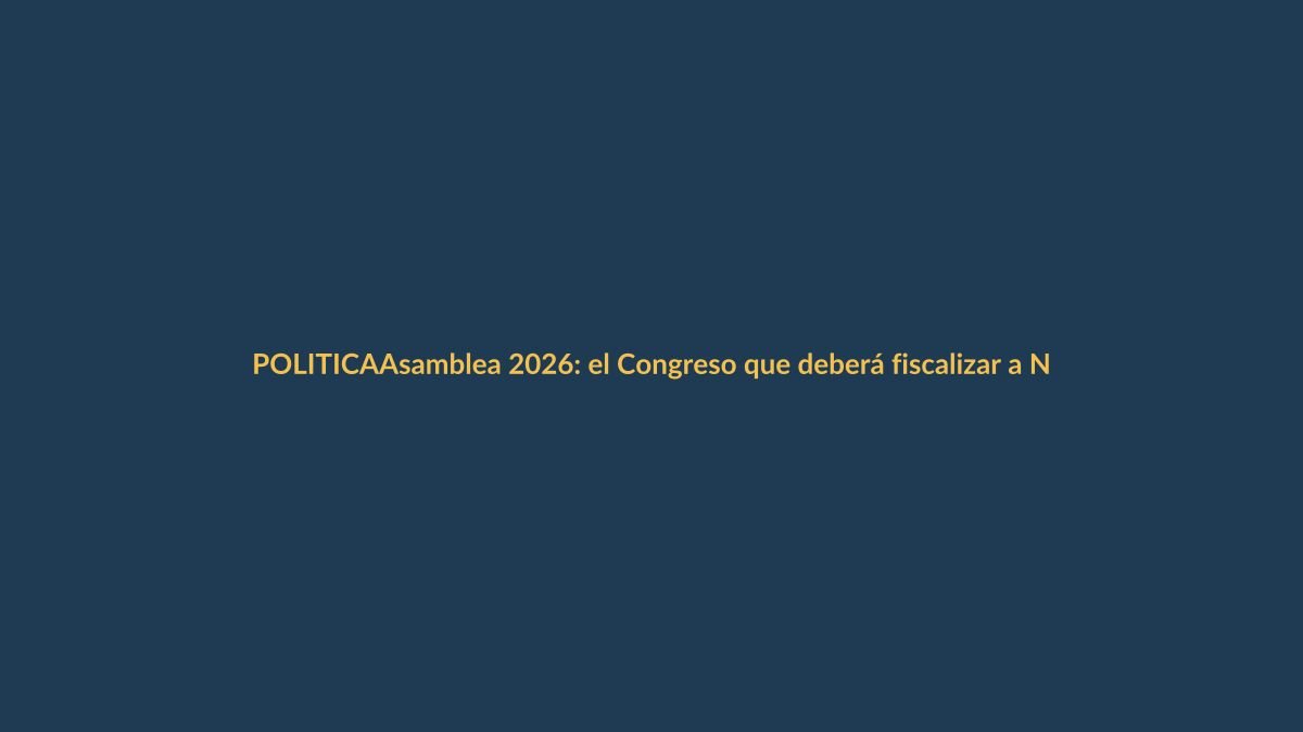 Asamblea 2026: el Congreso que deberá fiscalizar a Noboa sin perder su agenda