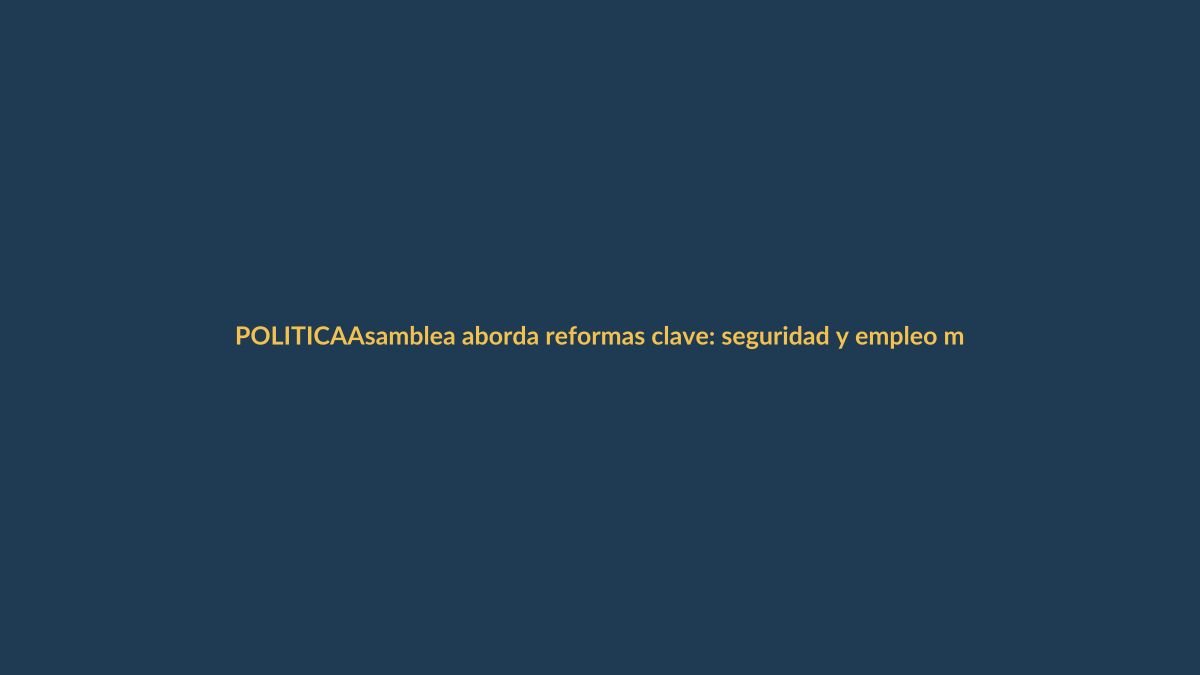 Asamblea aborda reformas clave: seguridad y empleo marcan la agenda del jueves