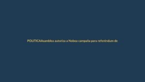 Asamblea autoriza a Noboa campaña para referéndum del 16 de noviembre