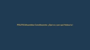 Asamblea Constituyente: ¿Qué es y por qué Noboa la impulsa?