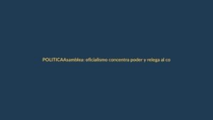 Asamblea: oficialismo concentra poder y relega al correísmo