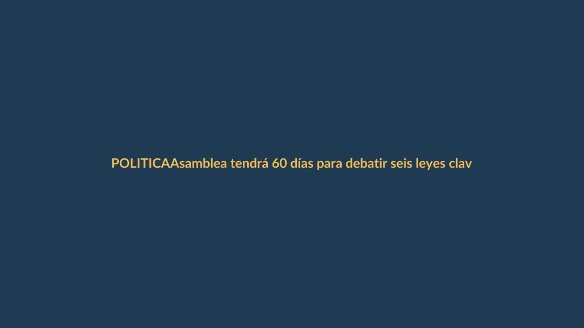 Asamblea tendrá 60 días para debatir seis leyes clave para Ecuador