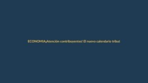 ¡Atención contribuyentes! El nuevo calendario tributario 2026 ya está aquí: ¿Qué impuestos debe pagar y cuándo?