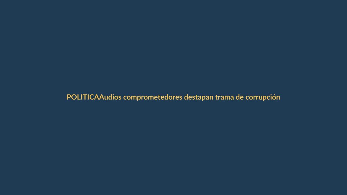 Audios comprometedores destapan trama de corrupción en sector eléctrico