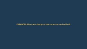 Aura Arce destapa el lado oscuro de una familia tiktoker