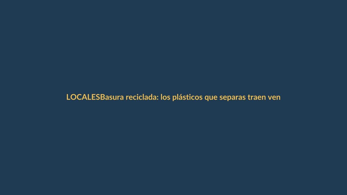 Basura reciclada: los plásticos que separas traen veneno oculto
