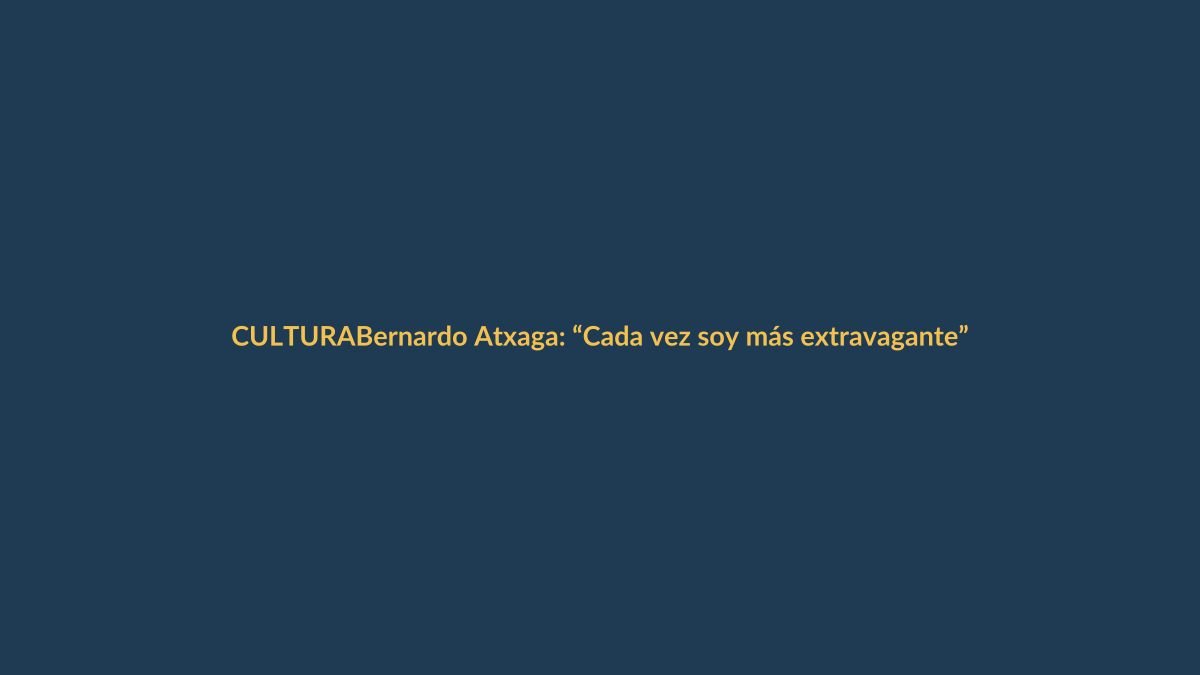 Bernardo Atxaga: “Cada vez soy más extravagante”