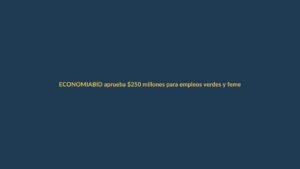 BID aprueba $250 millones para empleos verdes y femeninos en Ecuador