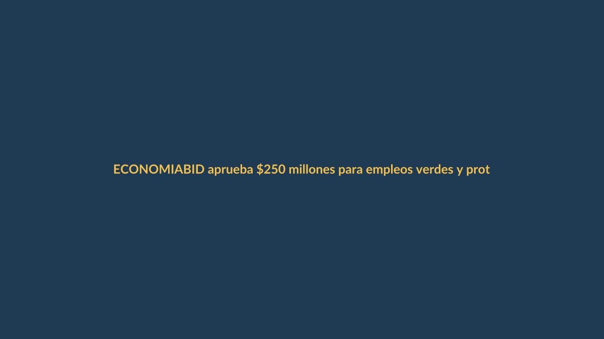 BID aprueba $250 millones para empleos verdes y protección social en Ecuador