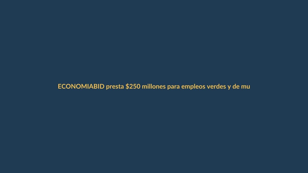 BID presta $250 millones para empleos verdes y de mujeres en Ecuador
