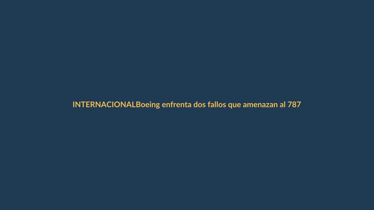 Boeing enfrenta dos fallos que amenazan al 787 Dreamliner: ¿afecta a Ecuador?