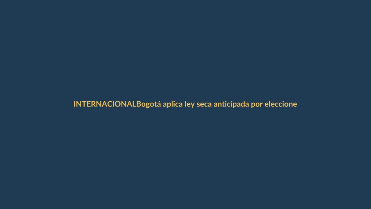 Bogotá aplica ley seca anticipada por elecciones presidenciales: ¿Qué implica para Ecuador?