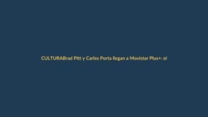 Brad Pitt y Carles Porta llegan a Movistar Plus+: el top 10 de junio que los lojanos no pueden perderse