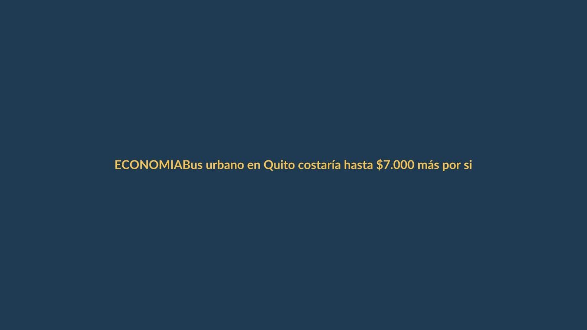 Bus urbano en Quito costaría hasta $7.000 más por sistema de recaudo: ¿y Loja?