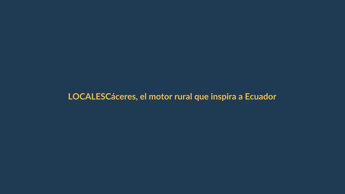 Cáceres, el motor rural que inspira a Ecuador