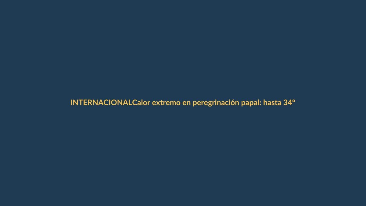 Calor extremo en peregrinación papal: hasta 34°C en España