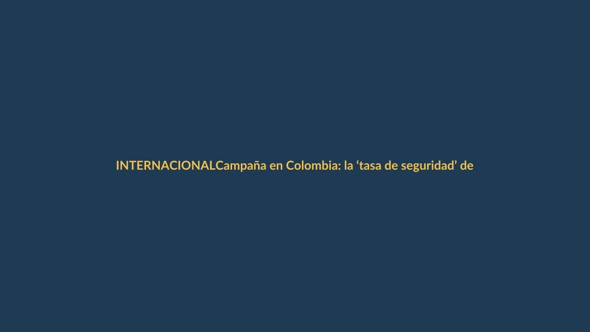 Campaña en Colombia: la ‘tasa de seguridad’ de Noboa se convierte en tema electoral