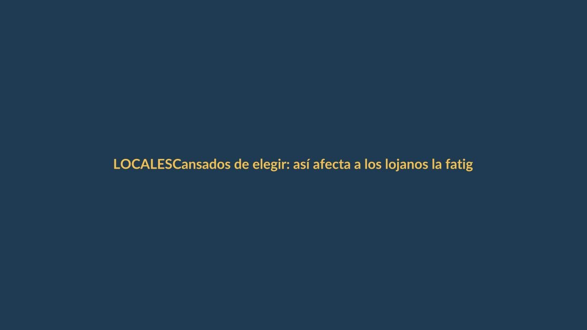 Cansados de elegir: así afecta a los lojanos la fatiga por decisión