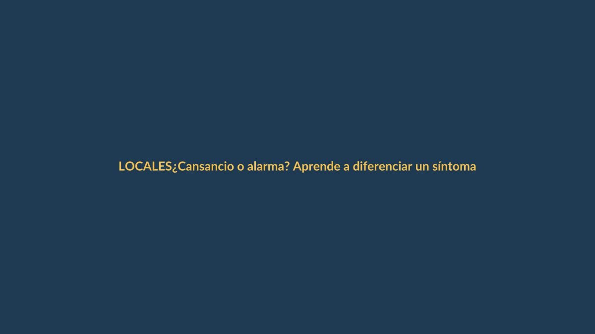 ¿Cansancio o alarma? Aprende a diferenciar un síntoma de una enfermedad