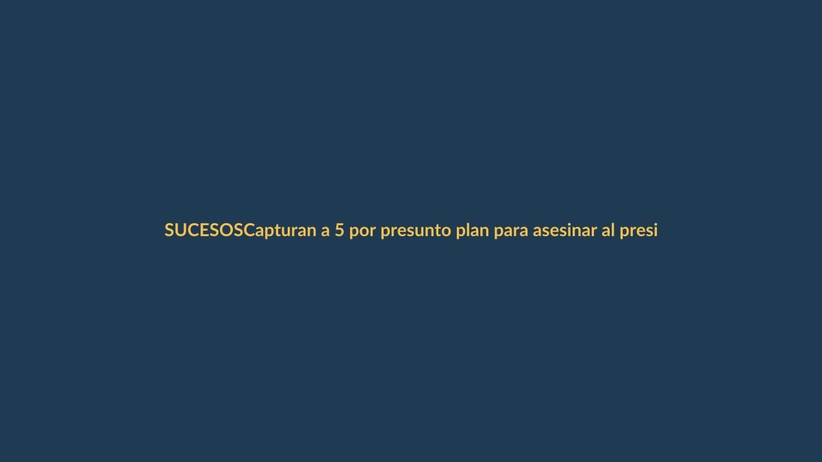 Capturan a 5 por presunto plan para asesinar al presidente Noboa