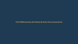 Caravanas del Festival de Artes Vivas recorrerán las 13 parroquias rurales de Loja