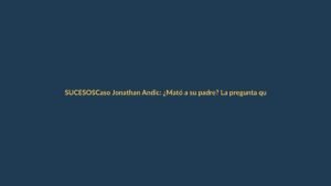 Caso Jonathan Andic: ¿Mató a su padre? La pregunta que divide a Ecuador