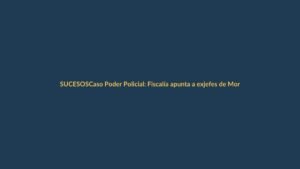 Caso Poder Policial: Fiscalía apunta a exjefes de Moreno y Lasso
