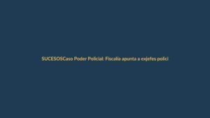 Caso Poder Policial: Fiscalía apunta a exjefes policiales de Lenín Moreno y Guillermo Lasso