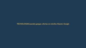 Cazando gangas: ofertas en móviles Xiaomi, Google y auriculares Sony llegan a Ecuador