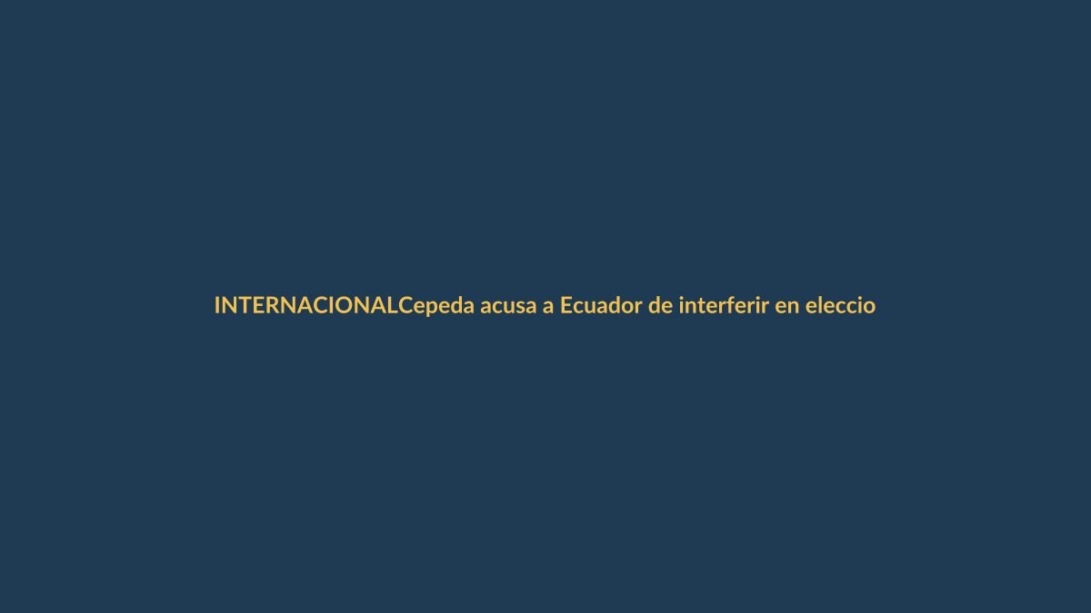 Cepeda acusa a Ecuador de interferir en elecciones de Colombia