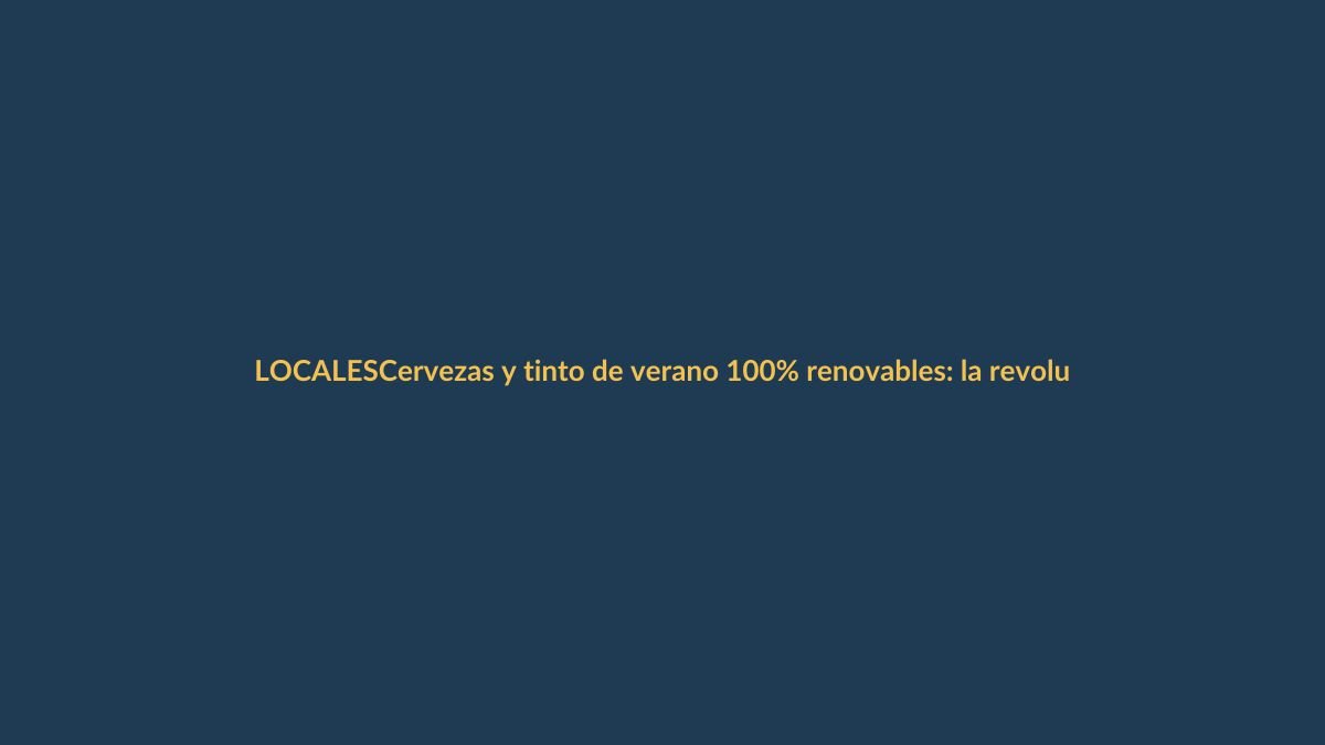 Cervezas y tinto de verano 100% renovables: la revolución eco que llega a Ecuador