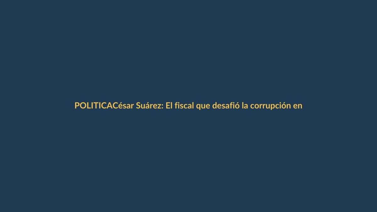 César Suárez: El fiscal que desafió la corrupción en Ecuador