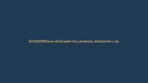 Claves del Ecuador hoy: protestas, dolarización y ajuste fiscal marcan el 18 de mayo de 2026