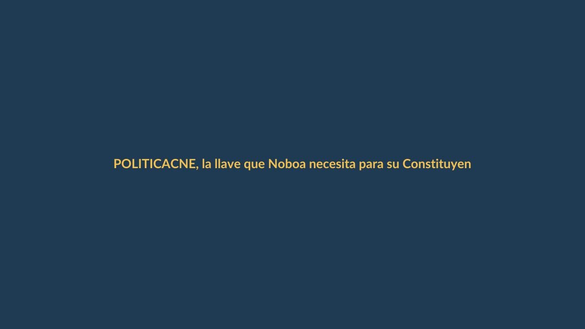 CNE, la llave que Noboa necesita para su Constituyente